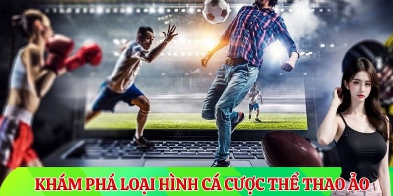 Điểm danh những hình thức cá độ Thể Thao Ảo